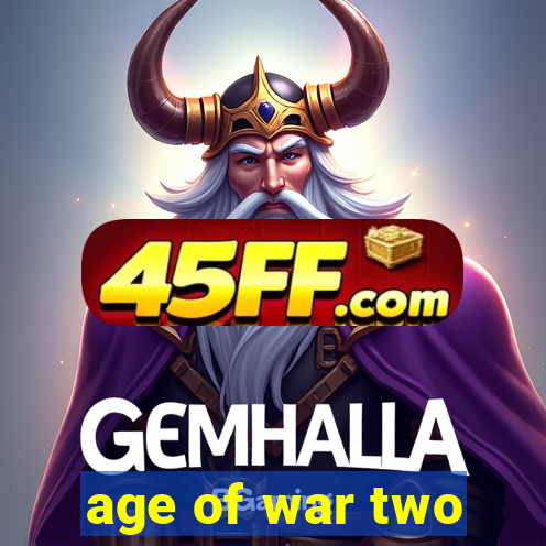age of war two